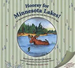 Hooray for Minnesota Lakes!: For Minnesotans (and Those Who Wish They Were) of All Ages - Lowrie, Paul; Nicholaus, Bret R.