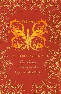 Butterfly Wisdom: Four Passages to Transformation [With 32 Illustrated Action Cards] - Mills, Joyce C.