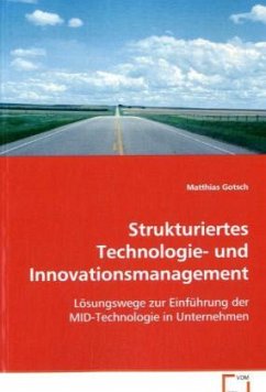 Strukturiertes Technologie- und Innovationsmanagement - Gotsch, Matthias