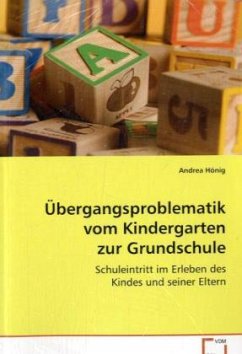 Übergangsproblematik vom Kindergarten zur Grundschule - Hönig, Andrea