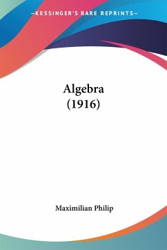 Algebra (1916) - Philip, Maximilian