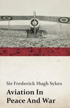 Aviation In Peace And War - Sykes, Frederick Hugh