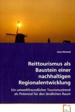 Reittourismus als Baustein einer nachhaltigenRegionalentwicklung - Himmel, Jana