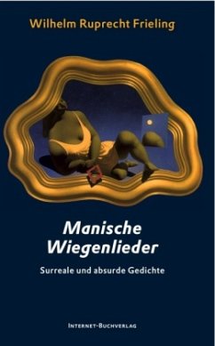 Manische Wiegenlieder - Frieling, Wilhelm R.