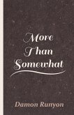 More Than Somewhat More Than Somewhat