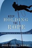 Keep Holding the Rope: Discover How God Can Use You to Expand His Kingdom