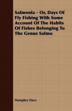 Salmonia - Or, Days Of Fly Fishing With Some Account Of The Habits Of Fishes Belonging To The Genus Salmo