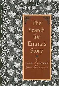 The Search for Emma's Story: A Model for Humanities Detective Work - Martinello, Marian