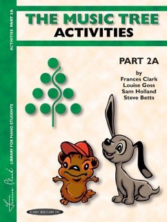 The Music Tree Activities Book: Part 2a - Clark, Frances; Goss, Louise; Holland, Sam