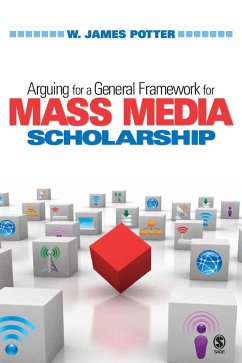 Arguing for a General Framework for Mass Media Scholarship - Potter, W. James
