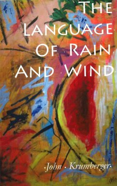 The Language of Rain and Wind - Krumberger, John