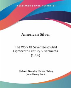 American Silver - Halsey, Richard Townley Haines; Buck, John Henry