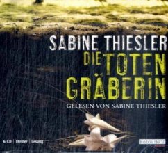 Die Totengräberin, 6 Audio-CDs - Thiesler, Sabine