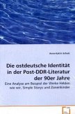 Die ostdeutsche Identität in der Post-DDR-Literaturder 90er Jahre