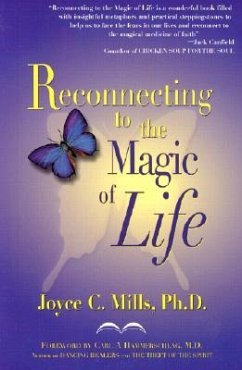 Reconnecting to the Magic of Life - Mills, Joyce C.