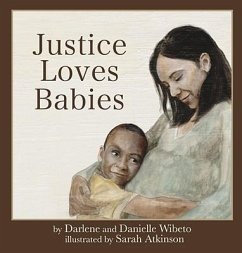 Justice Loves Babies - Wibeto, Darlene; Wibeto, Danielle