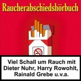 Raucherabschiedshörbuch, Viel Schall um Rauch