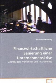 Finanzwirtschaftliche Sanierung einer Unternehmenskrise - Sanftenberg, Doreen