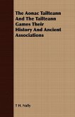 The Aonac Tailteann And The Tailteann Games Their History And Ancient Associations