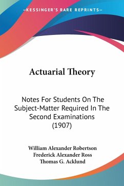 Actuarial Theory - Robertson, William Alexander; Ross, Frederick Alexander