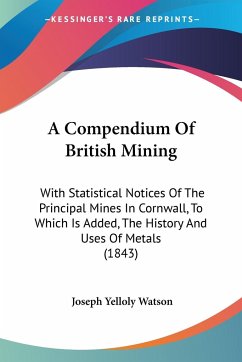 A Compendium Of British Mining - Watson, Joseph Yelloly