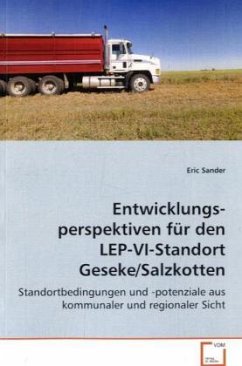 Entwicklungsperspektiven für den LEP-VI-Standort Geseke/Salzkotten - Sander, Eric