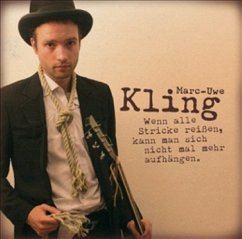 Wenn alle Stricke reißen, kann man sich nicht mal mehr aufhängen, Audio-CD - Kling, Marc-Uwe