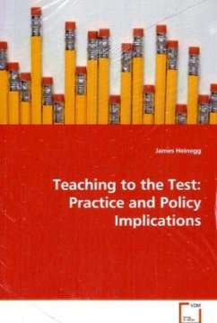 Teaching to the Test: Practice and Policy Implications - Heinegg, James