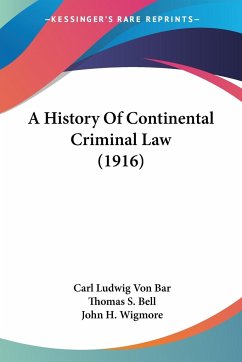 A History Of Continental Criminal Law (1916) - Bar, Carl Ludwig Von