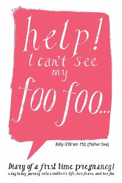 Help! I Can't See My Foo Foo. - O'Brien M. D. (Mother Diva), Kelly