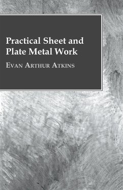 Practical Sheet And Plate Metal Work - Atkins, Evan Arthur