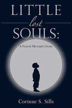 Little Lost Souls: A Foster Mother's Story - Sills, Corinne S.