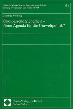 Ökologische Sicherheit, Neue Agenda für die Umweltpolitik? - Wöhlcke, Manfred