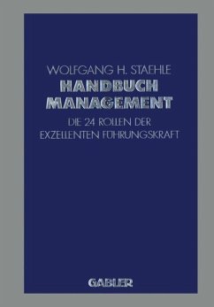Handbuch Management Die 24 Rollen der exzellenten Führungskraft - Staehle, Wolfgang H.
