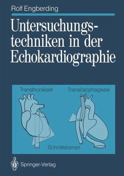 Untersuchungstechniken in der Echokardiographie : transthorakale, transösophageale Schnittebenen. - Engberding, Rolf