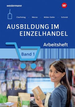 Ausbildung im Einzelhandel 1. Arbeitsheft - Müller-Stefer, Udo;Charfreitag, Claudia;Menne, Jörn;Schmidt, Christian