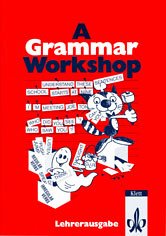 Lehrerausgabe mit Lösungen / A Grammar Workshop