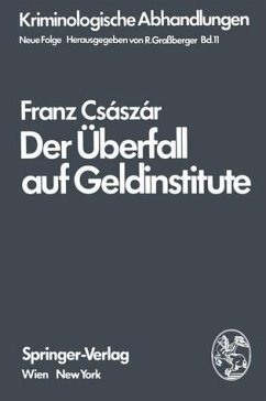 Cover Der Überfall auf Geldinstitute : eine kriminologische Untersuchung. Kriminologische Abhandlungen ; Bd. 11