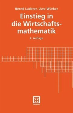 Einstieg in die Wirtschaftsmathematik. - Luderer, Bernd/Würker, Uwe