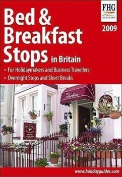 Bed & Breakfast Stops in Britain: For Holidaymakers and Business Travellers, Overnight Stops and Short Breaks - Herausgeber: FHG Guides