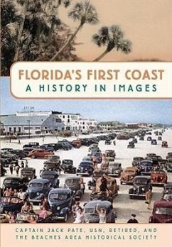 Florida's First Coast: A History in Images - Pate Usn Retired, Captain Jack; Beaches Area Historical Society