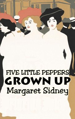 Five Little Peppers Grown Up by Margaret Sidney, Fiction, Family, Action & Adventure - Sidney, Margaret