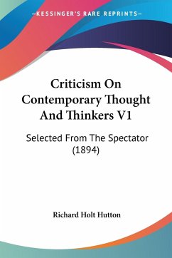 Criticism On Contemporary Thought And Thinkers V1 - Hutton, Richard Holt
