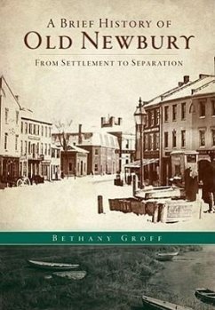 A Brief History of Old Newbury: From Settlement to Separation - Groff, Bethany