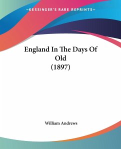 England In The Days Of Old (1897)