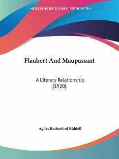 Flaubert And Maupassant - Riddell, Agnes Rutherford