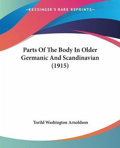 Parts Of The Body In Older Germanic And Scandinavian (1915) - Arnoldson, Torild Washington