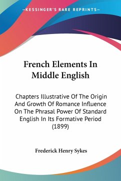 French Elements In Middle English - Sykes, Frederick Henry