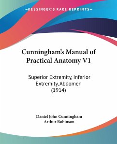 Cunningham's Manual of Practical Anatomy V1
