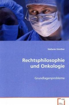 Rechtsphilosophie und Onkologie - Günther, Stefanie